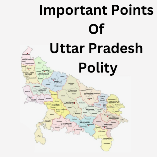 Important Points Of UP Polity