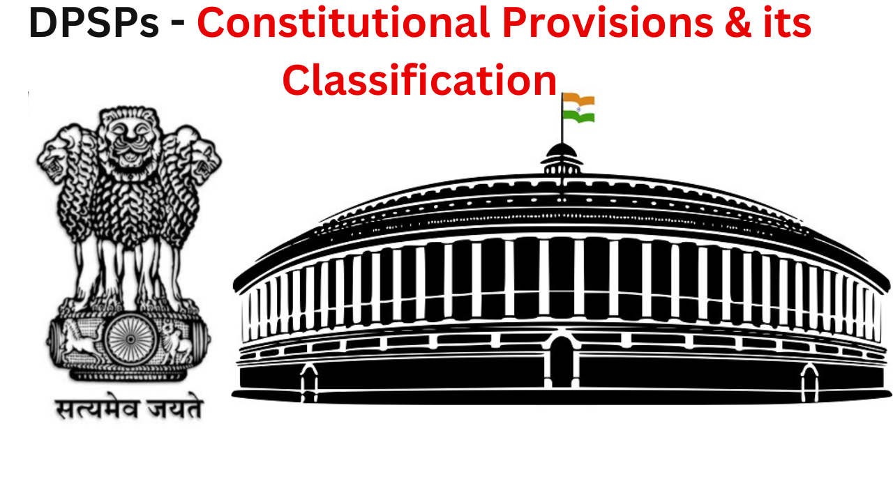 DPSPs - Constitutional Provisions & its Classification