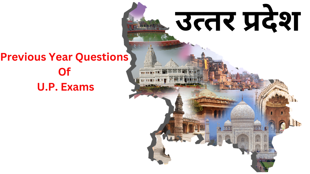 Previous Year Questions Of U.P. Exams