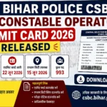 Bihar Police CSBC Constable Operator Admit Card 2026 Released